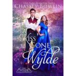 A Kiss Gone Wylde by Chasity Bowlin