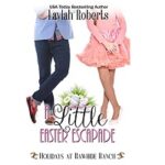 A Little Easter Escapade by Laylah Roberts