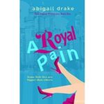 A Royal Pain by Abigail Drake