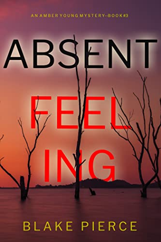 Absent Feeling by Blake Pierce