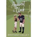 Against the Clock by Brittany Kelley