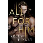 All for Him by Kelly Finley