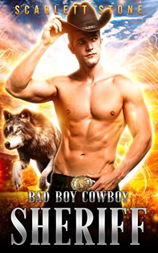 Bad Boy Cowboy Sheriff by Scarlett Stone