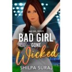 Bad Girl Gone Wicked by Shilpa Suraj