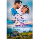 Broken Heart, Broken Home by Brinley Boone