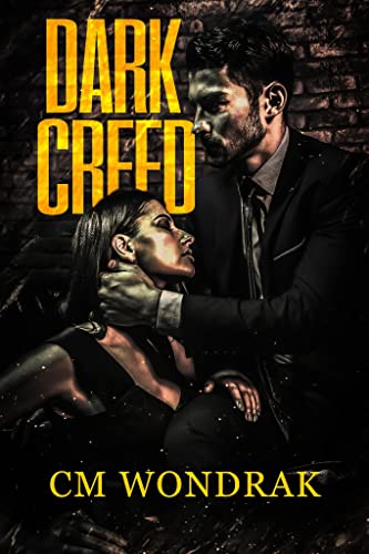 Dark Creed by CM Wondrak 
