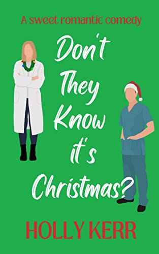 Don't They Know it's Christmas  by Holly Kerr