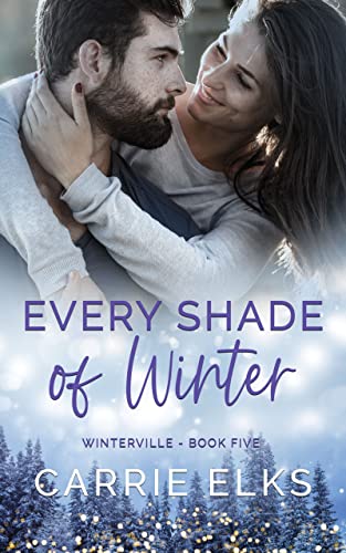 Every Shade Of Winter by Carrie Elks