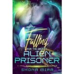 Falling for the Grumpy Alien Prisoner by Shona Mira