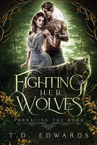 Fighting Her Wolves by T. D. Edwards