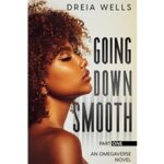 Going Down Smooth by Dreia Wells