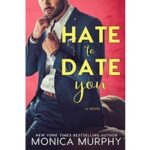Hate to Date You by Monica Murphy