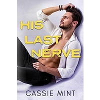 His Last Nerve by Cassie Mint