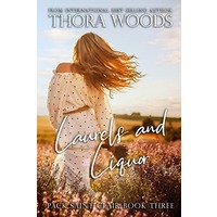 Laurels and Liquor by Thora Woods