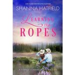 Learning The Ropes by Shanna Hatfield