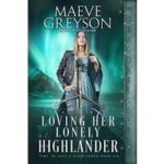 Loving Her Lonely Highlander by Maeve Greyson