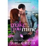 Make You Mine by J.H. Croix