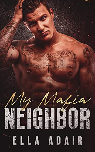 My Mafia Neighbor by Ella Adair