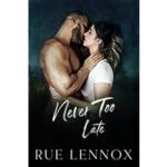 Never Too Late by Rue Lennox