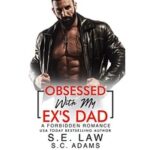 Obsessed With My Ex’s Dad by S.E. Law