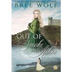Out of Smoke and Ashes by Bree Wolf