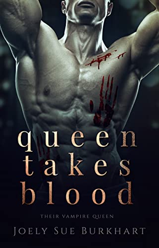 Queen Takes Blood by Joely Sue Burkhart 