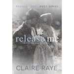 Release Me by Claire Raye