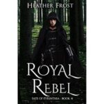 Royal Rebel by Heather Frost