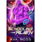 Schooling the Alien by Ava Ross