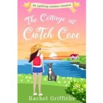 The Cottage at Cwtch Cove by Rachel Griffiths