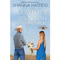 The Cowboy's Spring Romance by Shanna Hatfield