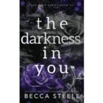 The Darkness In You by Becca Steele