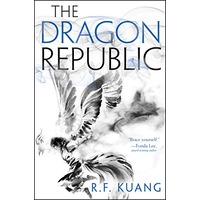 The Dragon Republic by R. F. Kuang