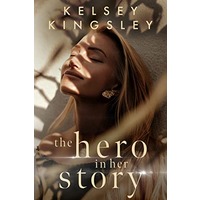 The Hero in Her Story by Kelsey Kingsley