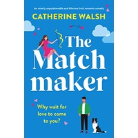 The Matchmaker by Catherine Walsh