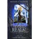 The Severed Realm by Michael G. Manning