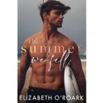 The Summer We Fell by Elizabeth O’Roark