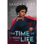The Time of Your Life by Sandra Kitt