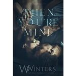 Then You’re Mine by W. Winters