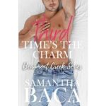 Third Time’s the Charm by Samantha Baca