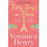 Thirty Days in Paris by Veronica Henry