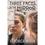 Three Faces in the Mirror by Veronica Mixon