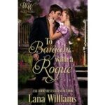 To Bargain with a Rogue by Lana Williams