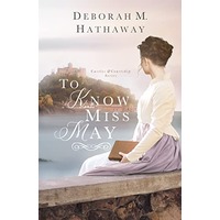 To Know Miss May by Deborah M. Hathaway