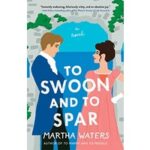 To Swoon and to Spar by Martha Waters