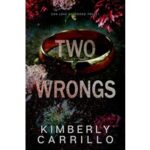 Two Wrongs by Kimberly Carrillo