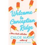 Welcome to Conception Ridge by Chloe Maine