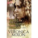 Who's Watching Maddie by Veronica Mixon