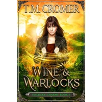 Wine & Warlocks by T.M. Cromer