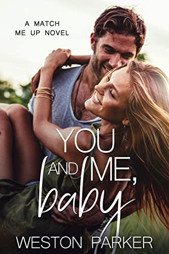 You and Me, Baby by Weston Parker